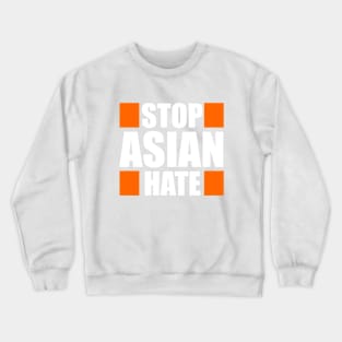 Stop Asian Hate Crewneck Sweatshirt